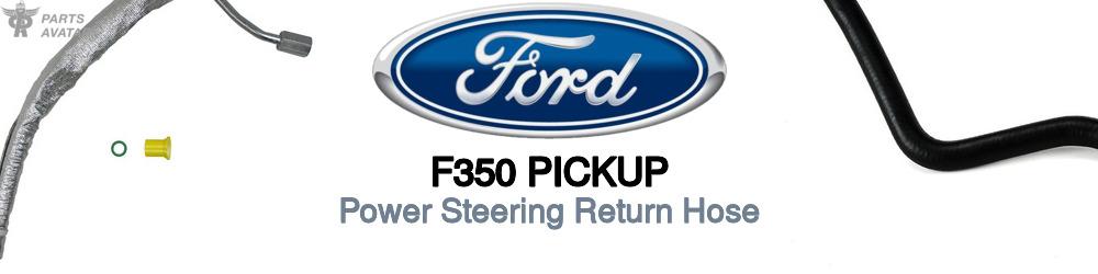Discover Ford F350 pickup Power Steering Return Hoses For Your Vehicle