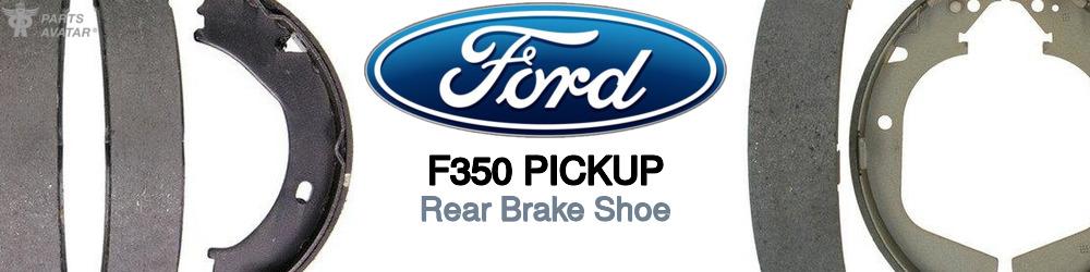 Discover Ford F350 pickup Rear Brake Shoe For Your Vehicle