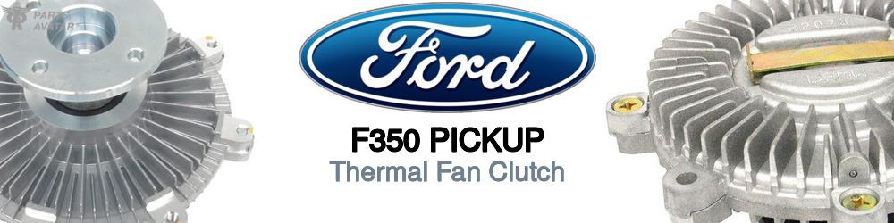Discover Ford F350 pickup Fan Clutches For Your Vehicle
