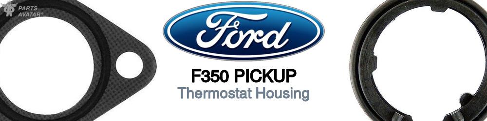 Discover Ford F350 pickup Thermostat Housings For Your Vehicle
