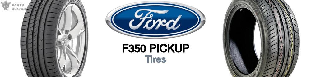 Discover Ford F350 pickup Tires For Your Vehicle
