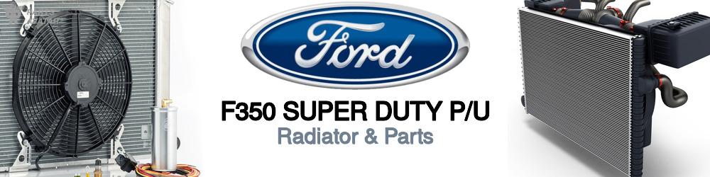 Discover Ford F350 super duty p/u Radiator & Parts For Your Vehicle