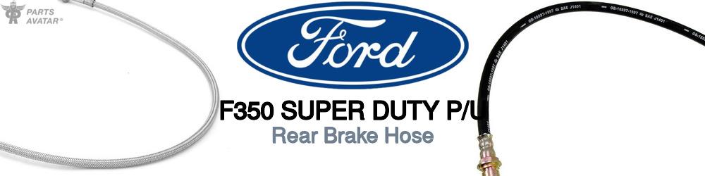 Discover Ford F350 super duty p/u Rear Brake Hoses For Your Vehicle
