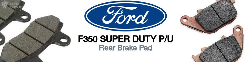 Discover Ford F350 super duty p/u Rear Brake Pads For Your Vehicle