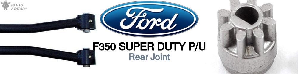 Discover Ford F350 super duty p/u Rear Joints For Your Vehicle
