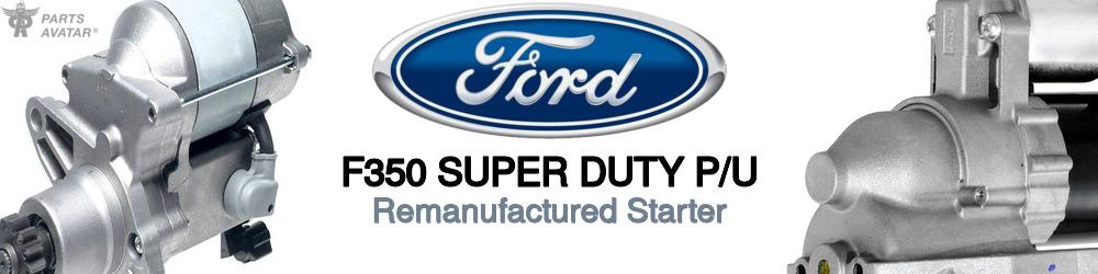 Discover Ford F350 super duty p/u Starter Motors For Your Vehicle