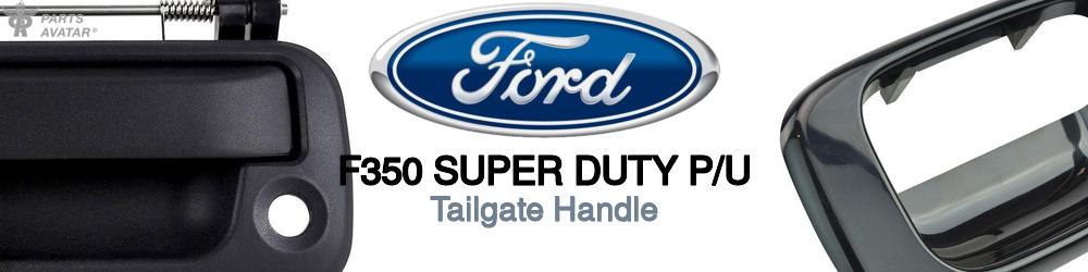 Discover Ford F350 super duty p/u Tailgate Handles For Your Vehicle