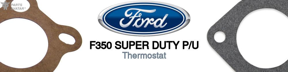Discover Ford F350 super duty p/u Thermostats For Your Vehicle