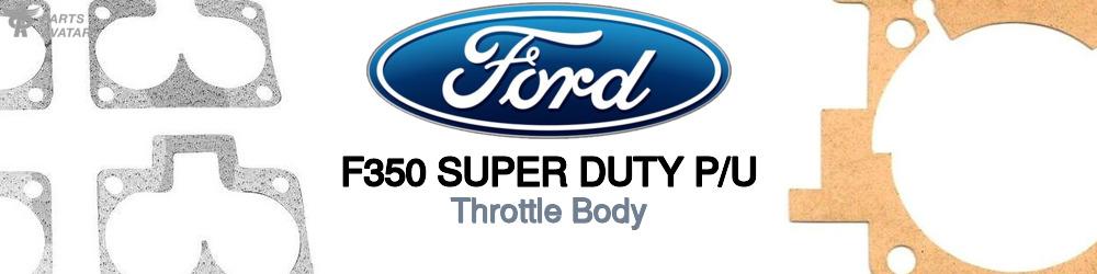 Discover Ford F350 super duty p/u Throttle Body For Your Vehicle