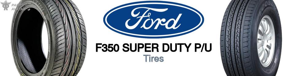 Discover Ford F350 super duty p/u Tires For Your Vehicle
