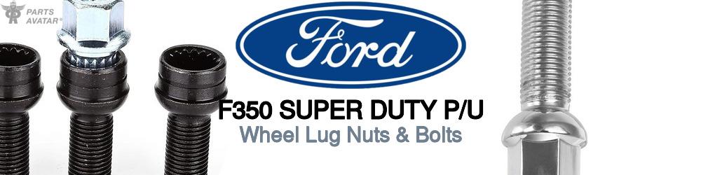 Discover Ford F350 super duty p/u Wheel Lug Nuts & Bolts For Your Vehicle
