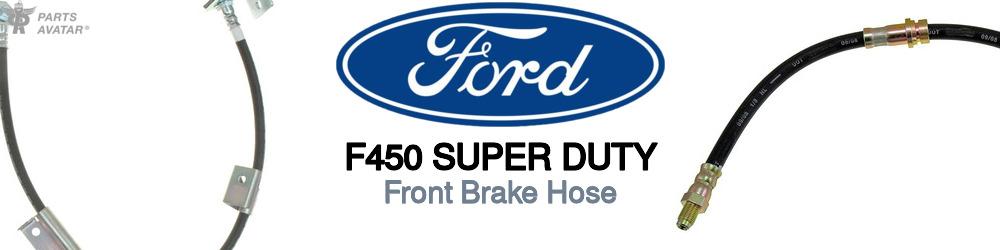 Discover Ford F450 super duty Front Brake Hoses For Your Vehicle