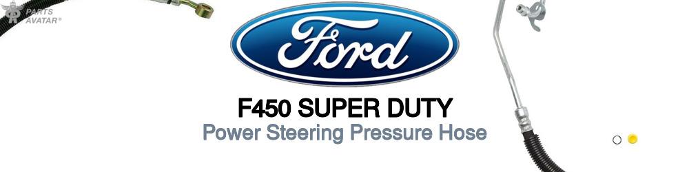 Discover Ford F450 super duty Power Steering Pressure Hoses For Your Vehicle