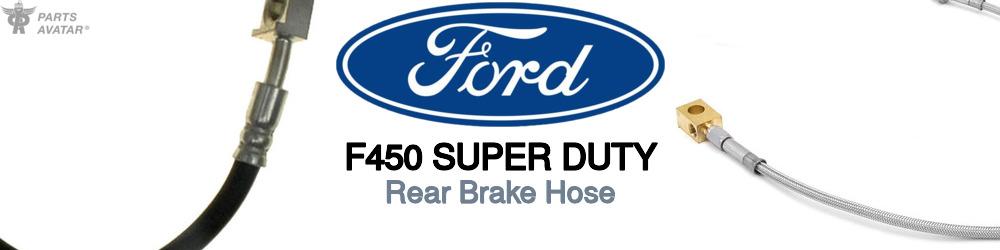 Discover Ford F450 super duty Rear Brake Hoses For Your Vehicle