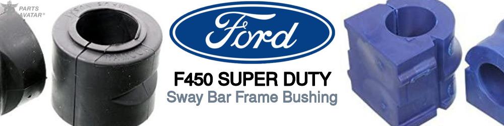 Discover Ford F450 super duty Sway Bar Frame Bushings For Your Vehicle