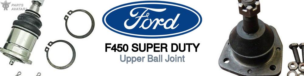 Discover Ford F450 super duty Upper Ball Joints For Your Vehicle