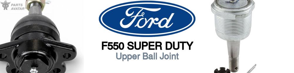 Discover Ford F550 super duty Upper Ball Joint For Your Vehicle
