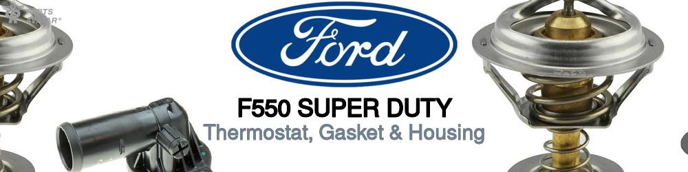 Discover Ford F550 super duty Thermostats For Your Vehicle