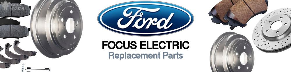 Discover Ford Focus electric Replacement Parts For Your Vehicle