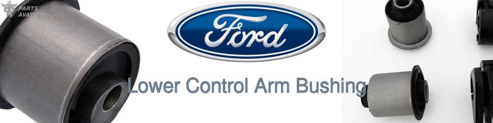 Discover Ford Lower Control Arm Bushing For Your Vehicle