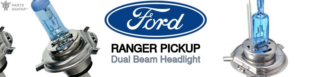 Discover Ford Ranger pickup High and Low Beams Bulbs For Your Vehicle