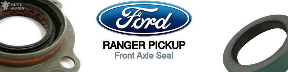 Discover Ford Ranger pickup Front Output Shaft Seals For Your Vehicle