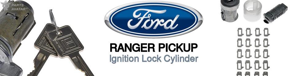 Discover Ford Ranger pickup Ignition Lock Cylinder For Your Vehicle