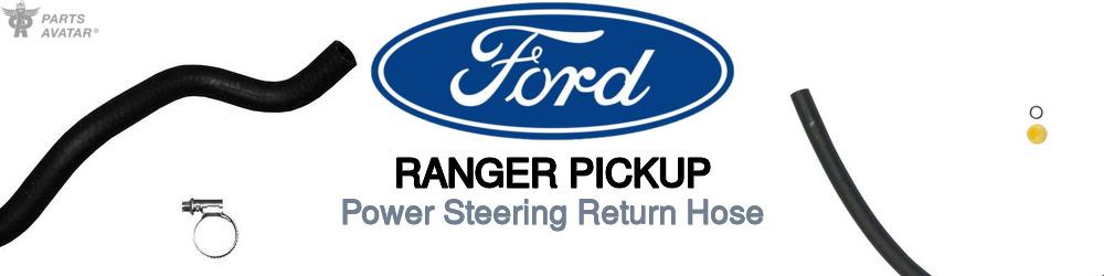 Discover Ford Ranger pickup Power Steering Return Hoses For Your Vehicle