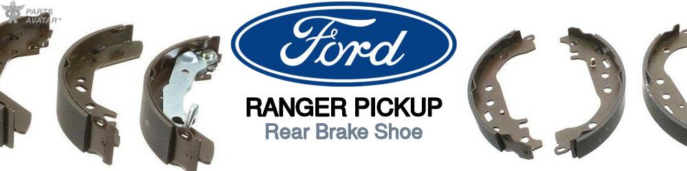Discover Ford Ranger pickup Rear Brake Shoe For Your Vehicle