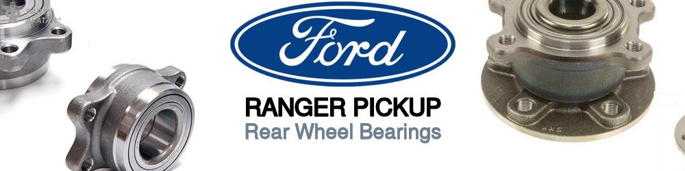Discover Ford Ranger pickup Rear Wheel Bearings For Your Vehicle