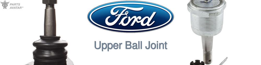 Discover Ford Upper Ball Joint For Your Vehicle