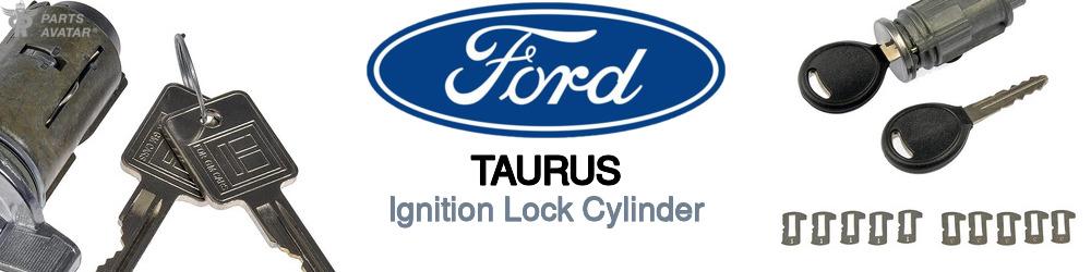 Discover Ford Taurus Ignition Lock Cylinder For Your Vehicle