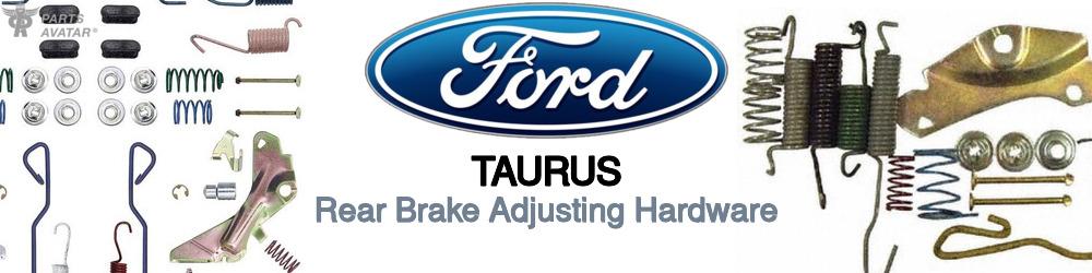 Discover Ford Taurus Rear Brake Adjusting Hardware For Your Vehicle