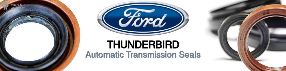 Discover Ford Thunderbird Transmission Seals For Your Vehicle