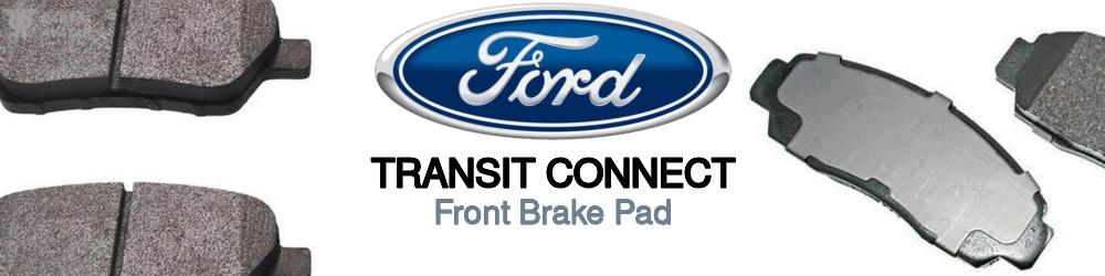 Discover Ford Transit connect Front Brake Pads For Your Vehicle