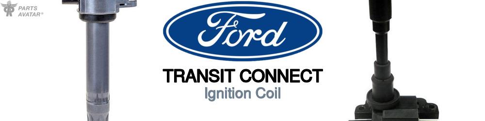 Discover Ford Transit connect Ignition Coil For Your Vehicle