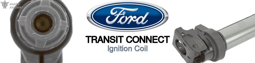 Discover Ford Transit connect Ignition Coils For Your Vehicle