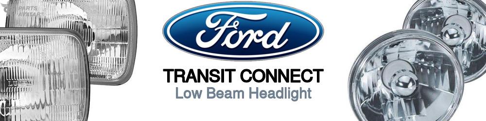 Discover Ford Transit connect Low Beam Bulbs For Your Vehicle