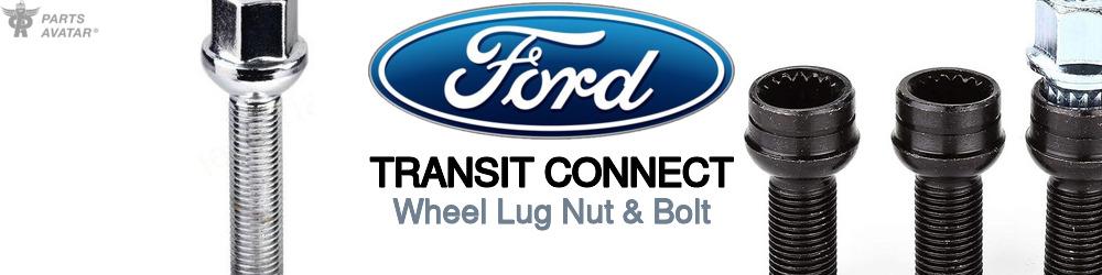 Discover Ford Transit connect Wheel Lug Nut & Bolt For Your Vehicle