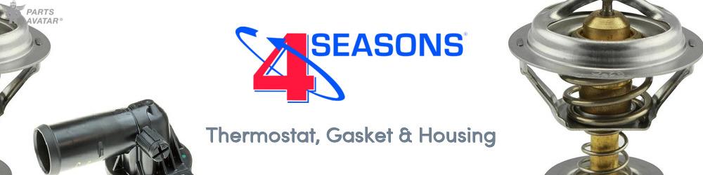 Discover Four Seasons Thermostat, Gasket & Housing For Your Vehicle
