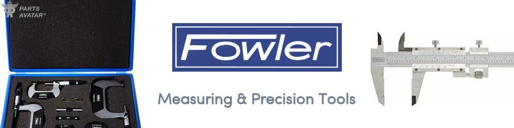 Discover FOWLER Measuring & Precision Tools For Your Vehicle