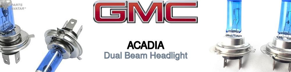 GMC Acadia Dual Beam Headlight