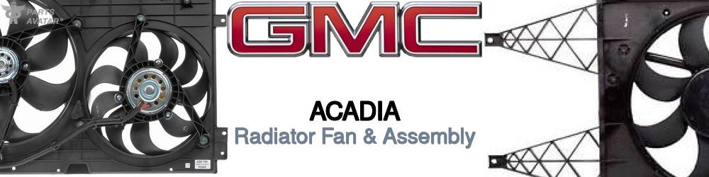 Discover Gmc Acadia Radiator Fans For Your Vehicle