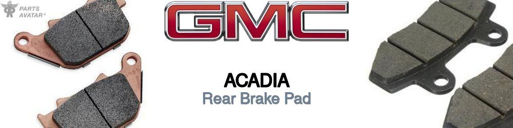 Discover Gmc Acadia Rear Brake Pads For Your Vehicle