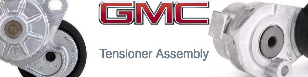 Discover Gmc Tensioner Assembly For Your Vehicle