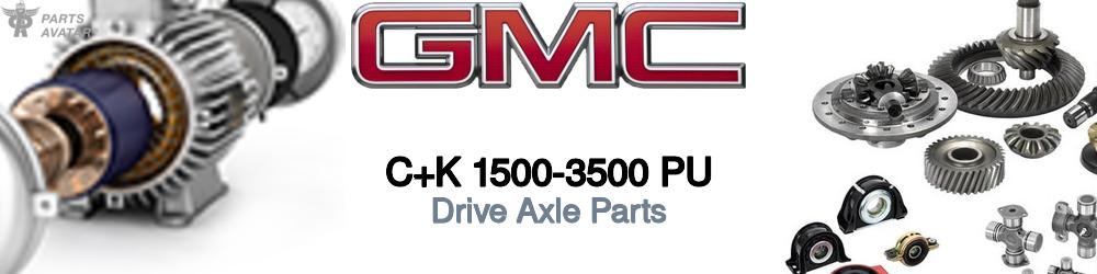 Discover Gmc C+k 1500-3500 pu CV Axle Parts For Your Vehicle