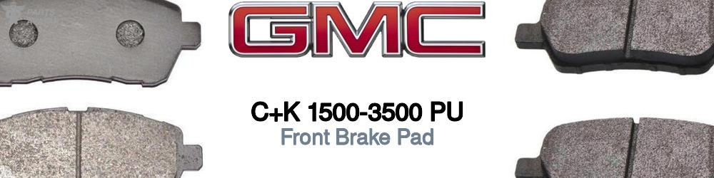 Discover Gmc C+k 1500-3500 pu Front Brake Pads For Your Vehicle