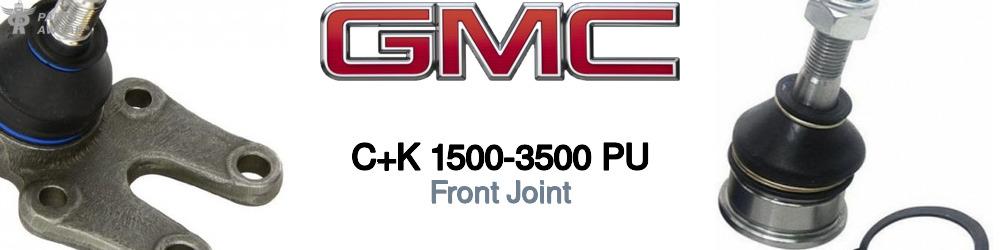 Discover Gmc C+k 1500-3500 pu Front Joints For Your Vehicle