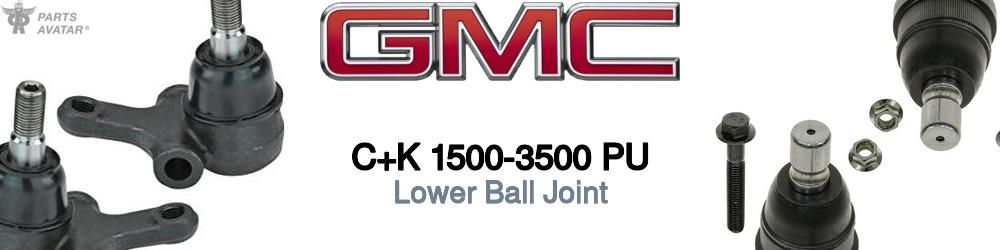 Discover Gmc C+k 1500-3500 pu Lower Ball Joints For Your Vehicle