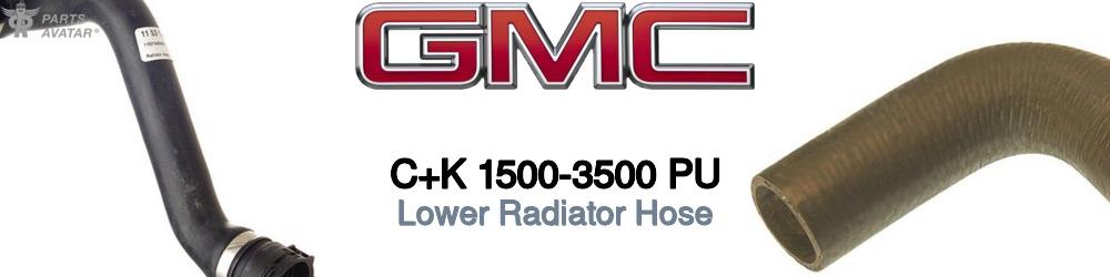 Discover Gmc C+k 1500-3500 pu Lower Radiator Hoses For Your Vehicle